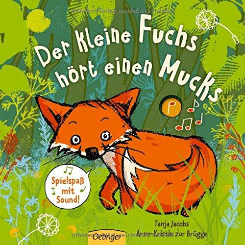 Der kleine Fuchs hört einen Mucks: Spielspaß mit Sound