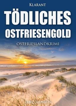 Tödliches Ostfriesengold. Ostfrieslandkrimi (Faber und Waatstedt ermitteln)