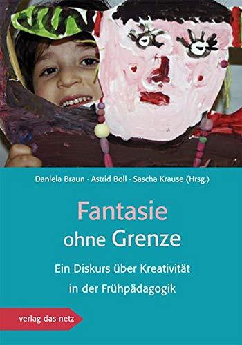 Fantasie ohne Grenze: Ein Diskurs über Kreativität in der Frühpädagogik