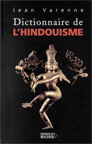 Dictionnaire de l'hindouisme : introduction à la signification des symboles et des mythes hindous