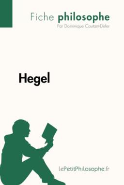 Hegel (Fiche philosophe) : Comprendre la philosophie avec lePetitPhilosophe.fr