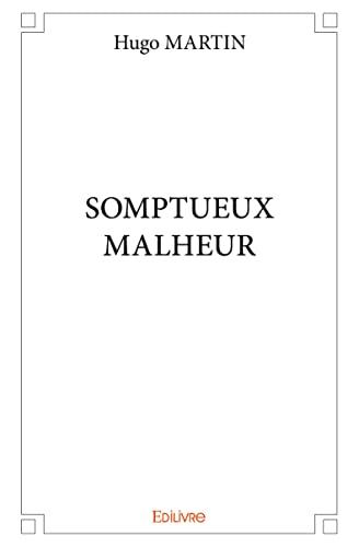 Somptueux malheur