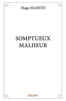 Somptueux malheur