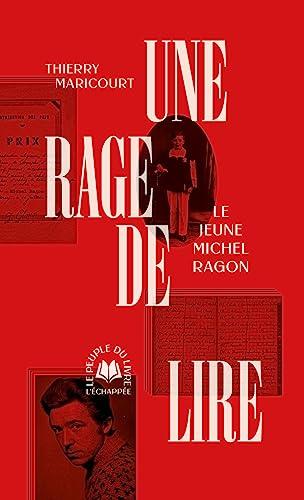 Une rage de lire : le jeune Michel Ragon