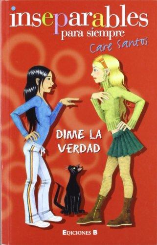 DIME LA VERDAD (INSEPARABLES PARA SIEMPRE, Band 0)