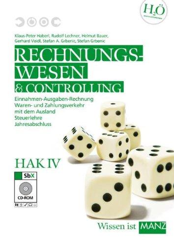 Rechnungswesen / HAK IV mit SBX-CD-Rom: Einnahmen-Ausgaben Rechnung, Waren- und Zahlungsverkehr mit dem Ausland, Steuerlehre, Bilanzierung