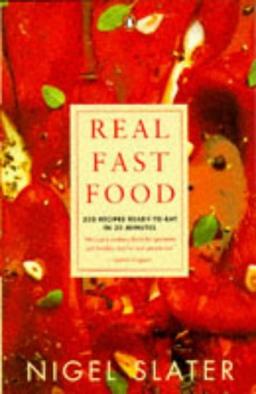 Real Fast Food: 350 Recipes Ready-to-Eat in 30 Minutes