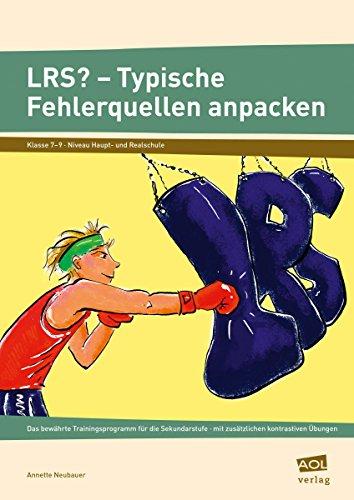 LRS? Typische Fehlerquellen anpacken: Das bewährte Trainingsprogramm für die Sekundarstu fe - mit zusätzlichen kontrastiven Übungen (7. bis 9. Klasse)