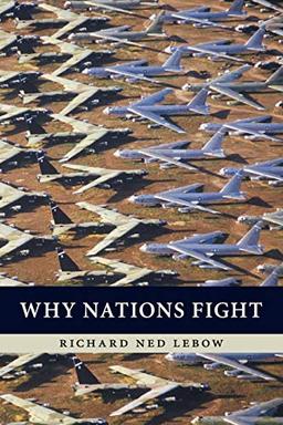 Why Nations Fight: Past And Future Motives For War