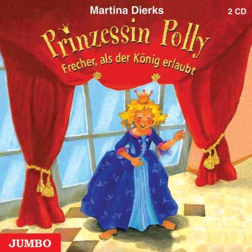 Prinzessin Polly: Frecher, als der König erlaubt