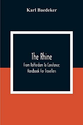 The Rhine; From Rotterdam To Constance; Handbook For Travellers