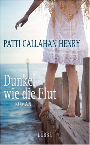 Dunkel wie die Flut: Roman