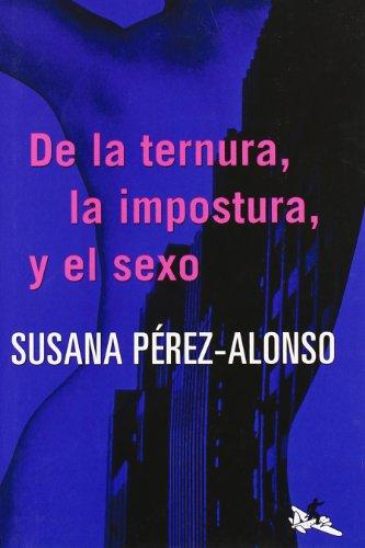 De la ternura, la impostura y el sexo