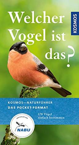 Welcher Vogel ist das? (Kosmos-Naturführer Basics)