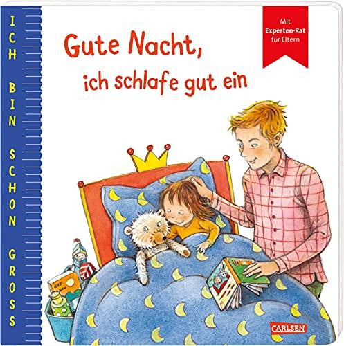 Ich bin schon groß: Gute Nacht, ich schlafe gut ein: Beispielgeschichte für Kinder ab 2 Jahren mit Experten-Rat für Eltern | Pappbilderbuch rund ums Einschlafen, das Familien stark macht