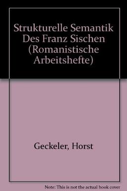 Strukturelle Semantik des Französischen (Romanistische Arbeitshefte)