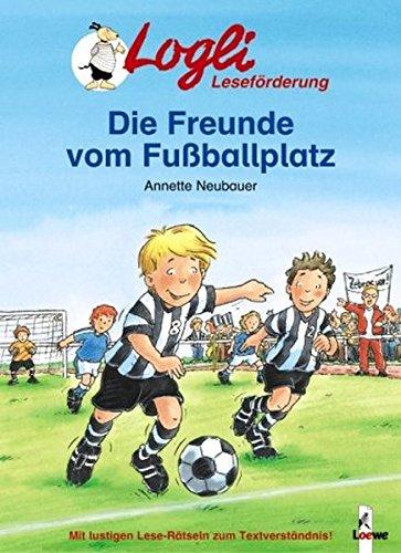 Logli Leseförderung: Die Freunde vom Fußballplatz