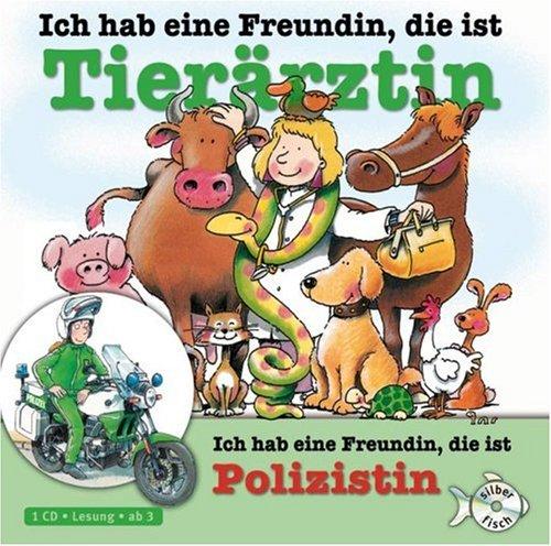 Ich hab eine Freundin, die ist Tierärztin / Polizistin: 1 CD