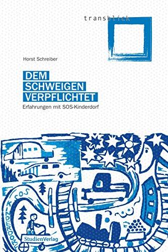 Dem Schweigen verpflichtet: Erfahrungen mit SOS-Kinderdorf