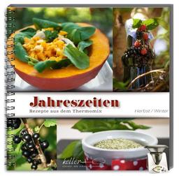 Jahreszeiten Herbst / Winter: Rezepte aus dem Thermomix®