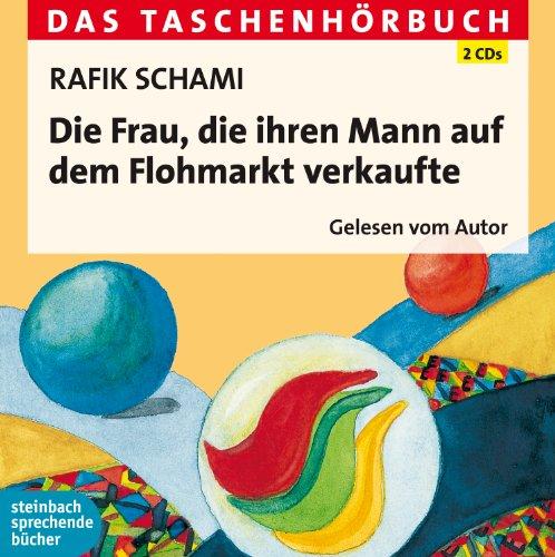 Die Frau, die ihren Mann auf dem Flohmarkt verkaufte: Das Taschenhörbuch