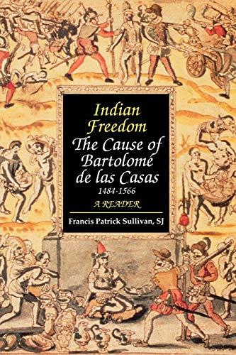 Indian Freedom: The Cause of BartolomZ de las Casas