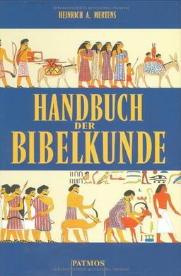 Handbuch der Bibelkunde. Sonderausgabe: Literarische, historische, archäologische, religionsgeschichtliche, kulturkundliche, geographische Aspekte des Alten und Neuen Testaments