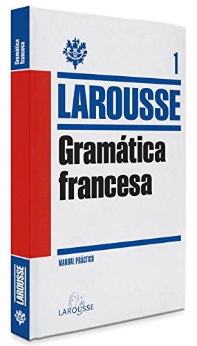 Gramática francesa (LAROUSSE - Lengua Francesa - Manuales prácticos)