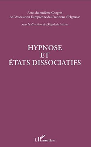 Hypnose et états dissociatifs : actes du onzième Congrès de l'Association européenne des praticiens d'hypnose