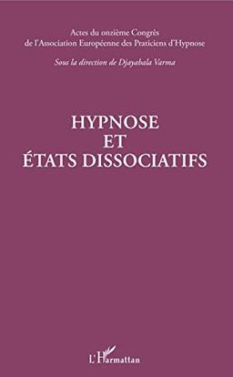 Hypnose et états dissociatifs : actes du onzième Congrès de l'Association européenne des praticiens d'hypnose