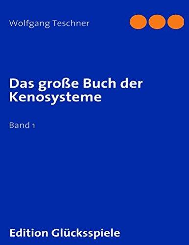 Das große Buch der Kenosysteme: Band 1