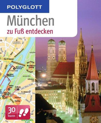 Polyglott zu Fuß München entdecken: 30 Touren zu Fuß