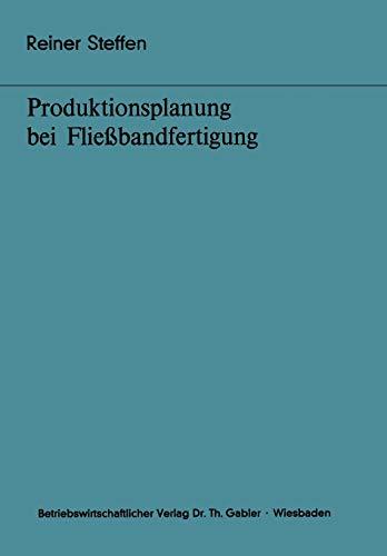 Produktionsplanung bei Fließbandfertigung (Bochumer Beiträge zur Unternehmensführung und Unternehmensforschung, 18, Band 18)