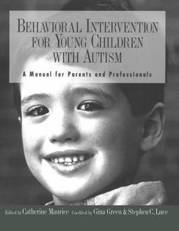 Behavioral Intervention for Young Children With Autism: A Manual for Parents and Professionals