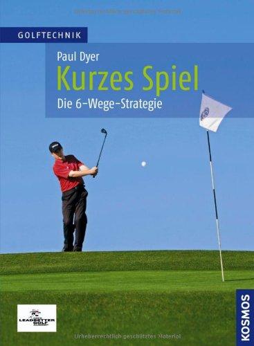 Kurzes Spiel: Die 6-Wege-Strategie: Die 6-Wege-Strategie. Golftechnik