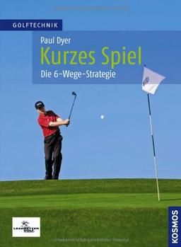 Kurzes Spiel: Die 6-Wege-Strategie: Die 6-Wege-Strategie. Golftechnik