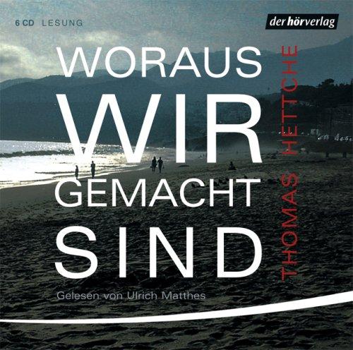 Woraus wir gemacht sind. 6 CDs