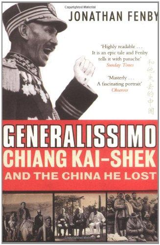 Generalissimo: Chiang Kai-shek and the China He Lost