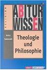 Abiturwissen, Theologie und Philosophie