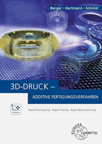 3D-Druck - Additive Fertigungsverfahren: Rapid Prototyping, Rapid Tooling, Rapid Manufacturing