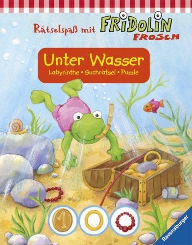 Rätselspaß mit Fridolin Frosch: Unter Wasser: Labyrinthe, Suchrätsel, Puzzle