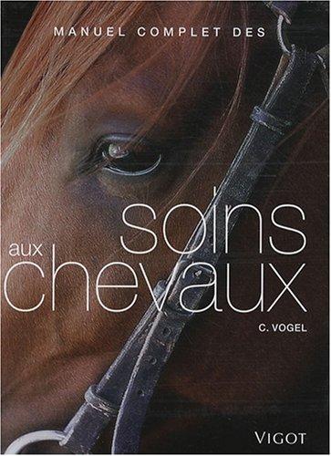 Manuel complet des soins aux chevaux