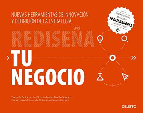 Rediseña tu negocio: Nuevas herramientas de innovación y definición de la estrategia (Deusto)