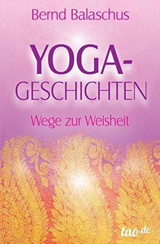 Yoga-Geschichten: Wege zur Weisheit