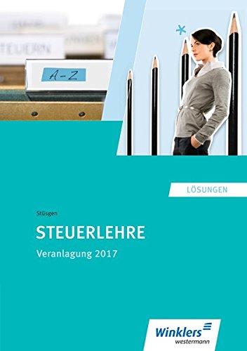 Steuerfachangestellte: Steuerlehre: Veranlagung 2017: Lösungen