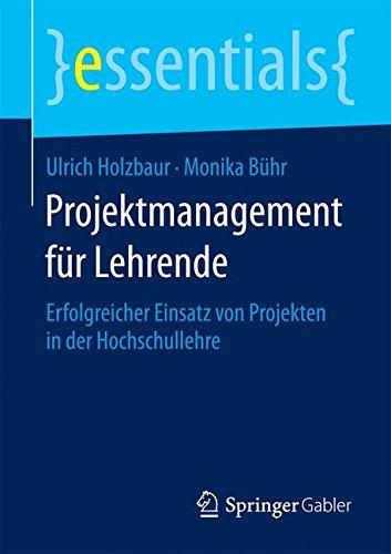 Projektmanagement für Lehrende (essentials)