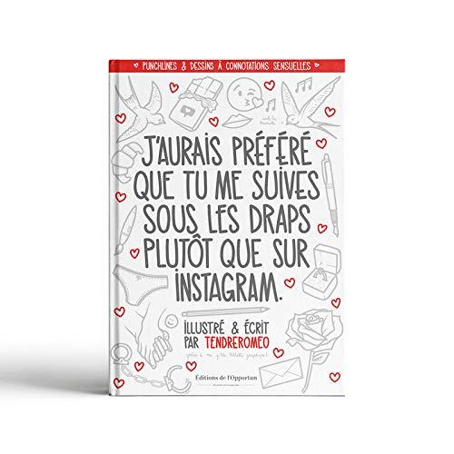 J'aurais préféré que tu me suives sous les draps plutôt que sur Instagram