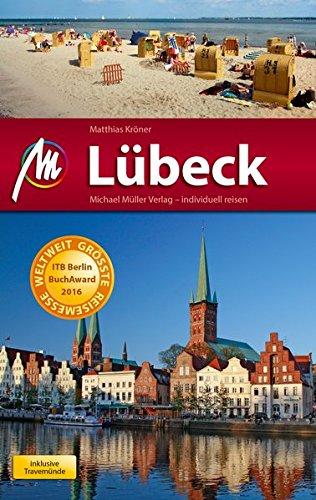 Lübeck MM-City Reiseführer Michael Müller Verlag: inkl. Travemünde Individuell reisen mit vielen praktischen Tipps.