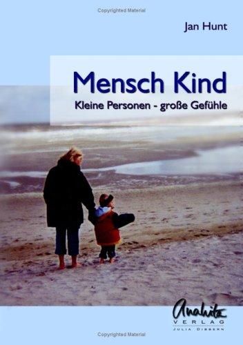 Mensch Kind: Kleine Personen- große Gefühle