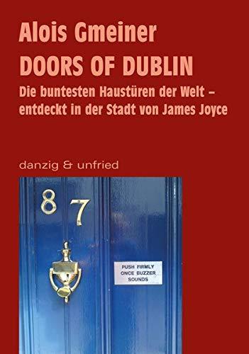 Doors of Dublin: Die buntesten Haustüren der Welt – entdeckt in der Stadt von James Joyce